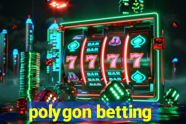 polygon betting